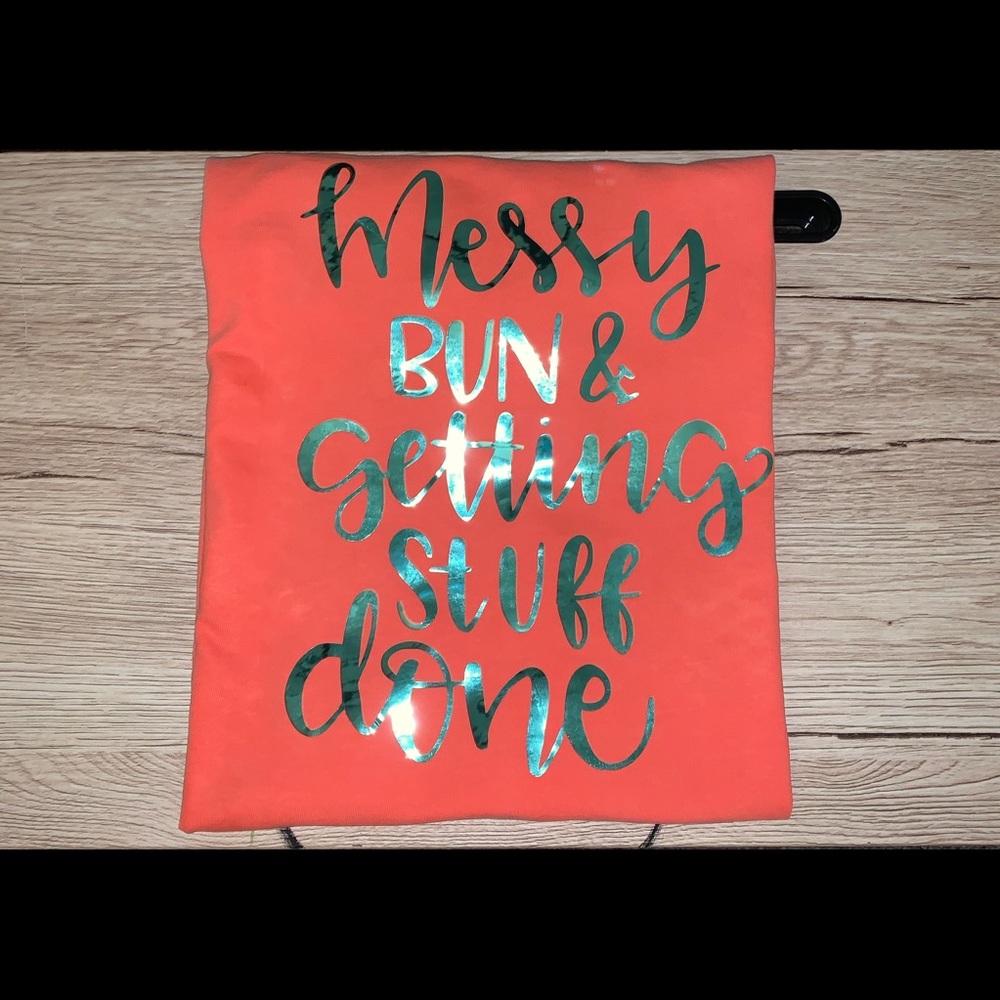“Messy bun & getting stuff done” tee